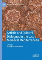 MaríA Marcos Cobaleda | Artistic And Cultural Dialogues In The Late Medieval...