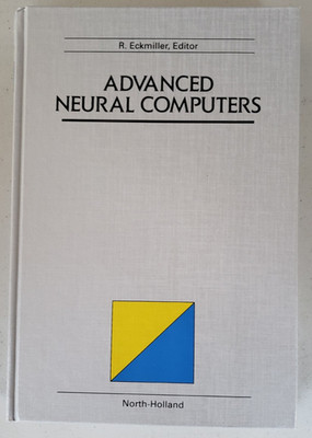 Advanced Neural Computers Eckmiller 1990 North-Holland NEW w/Receipt