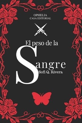 El Peso de la Sangre by Sofi Q. Rivera Paperback Book