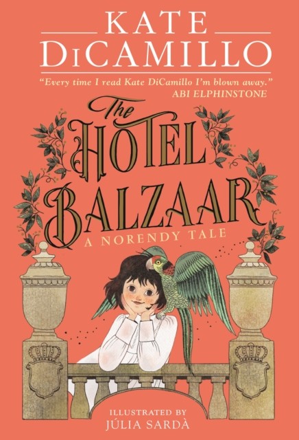 The Hotel Balzaar by Kate DiCamillo (Hardback Book)