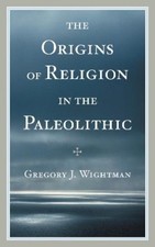 Gregory J. Wightma The Origins of Religion in...