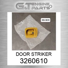 326-0610 DOOR STRIKER fits CATERPILLAR (NEW AFTERMARKET)