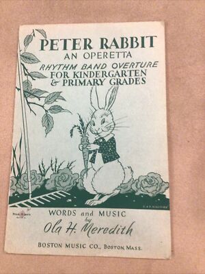 PETER RABBIT: An Operetta - Rhythm Band Overture Words & Music By Ola H Meredith