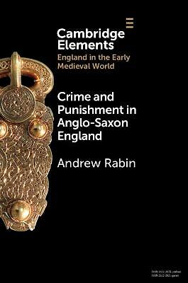 Crime and Punishment in Anglo-Saxon England Rabin Paperback 9781108932035
