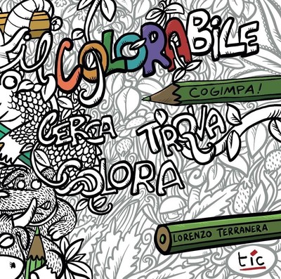 Libri Lorenzo Terranera - Il Colorabile. Cerca, Trova, Colora! Ediz. Illustrata