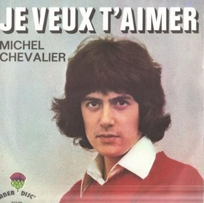 Je Veux T'aimer | Michel Chevalier