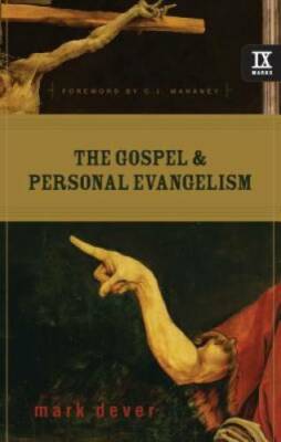 The Gospel and Personal Evangelism (9marks) - Paperback By Dever, Mark - GOOD