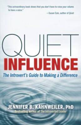 Quiet Influence: The Introvert's Guide to Making a Difference - Paperback - GOOD