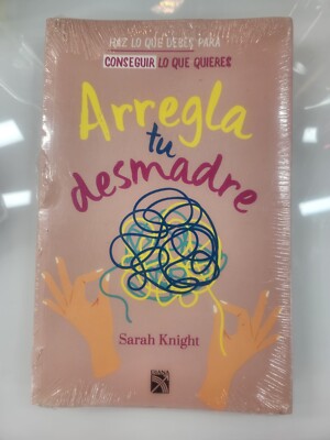 Arregla Tu Desmadre / Get Your Sh*t Together by Sarah Knight (2019, Trade...