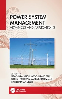Power System Management: Advances and Applications by Nagendra Singh NEW