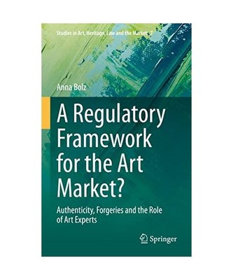 A Regulatory Framework for the Art Market?: Authenticity, Forgeries and the Role