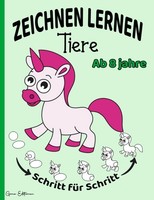 Tiere Zeichnen Lernen Ab 8 Jahren: 40 Einfache Schritt-FüR-Schritt-Anleitungen