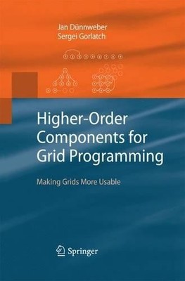 Higher-Order Components for Grid Programming - 9783642425011