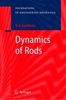 Dynamics Of Rods (Foundations Of Engineering Mechanics) Valery A. Svetlitsky