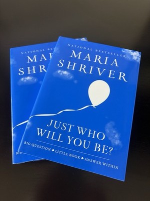 Lot of 2 of the same Hardcover Book - ''Just Who Will You Be?'' by Maria Shriver