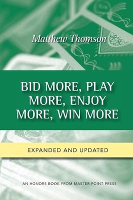 Matthew Thomson Bid More, Play More, Enjoy More, Win More (Taschenbuch)