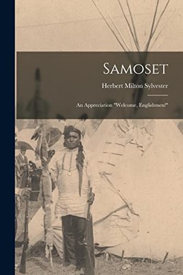Sylvester - Samoset  an Appreciation Welcome Englishmen! - New pape - X555z