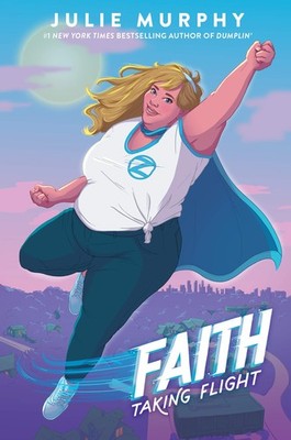 Faith: A Compelling Story about a Fierce, Plus-Sized Teen Superheroine's Quest,