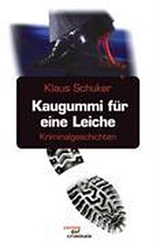 Thumbnail - Kaugummi Für Eine Leiche, Klaus Schuker