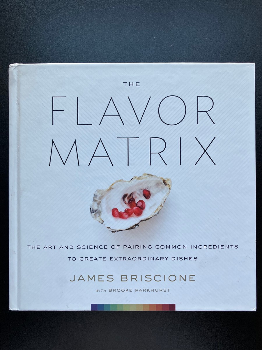 THE FLAVOR MATRIX by James Briscione with Brooke Parkhurst