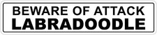  Aluminum Beware Of Attack Labradoodle 4" x 18" Funny Metal Novelty Sign
