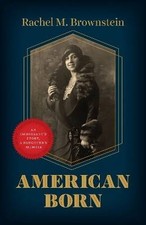 American Born, Rachel M. Brownstein, Hardback