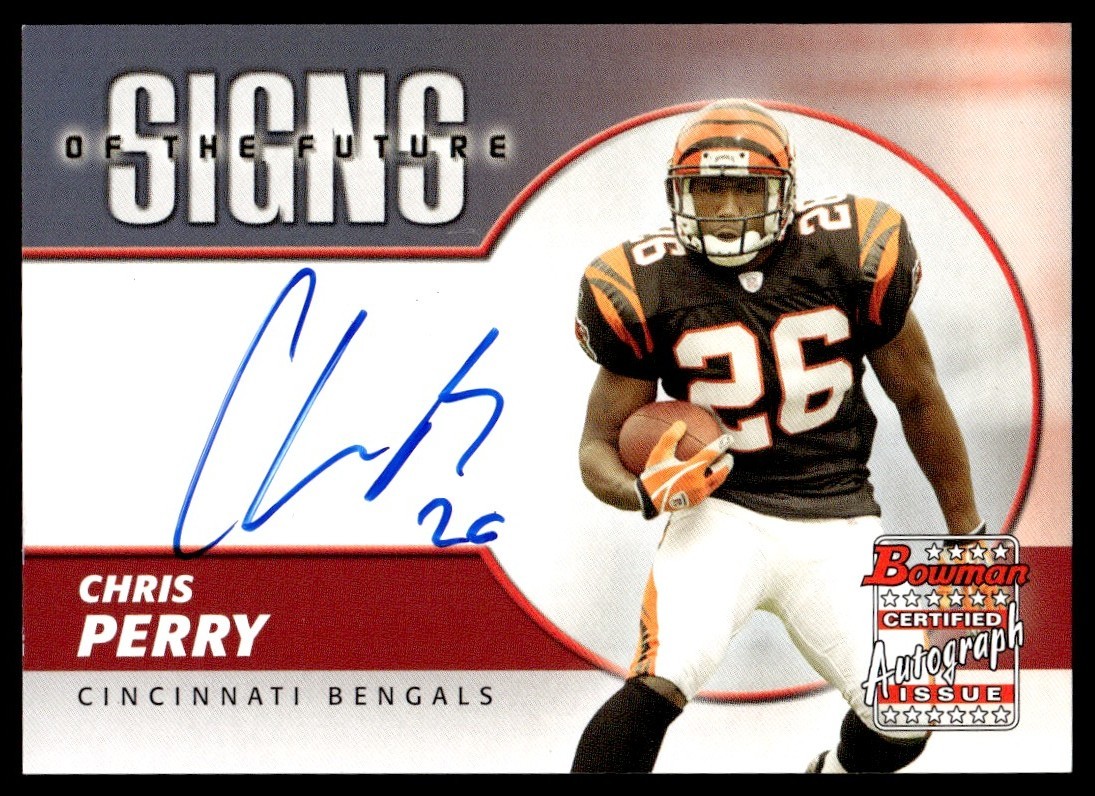 2004 Bowman Signs of the Future Autographs Chris Perry Auto Cincinnati Bengals