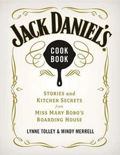 Jack Daniel's Cookbook: Stories and Kitchen Secrets from Miss Mary Bobo's...