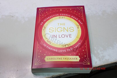 The Signs in Love: An Interactive Cosmic Road Map to Finding Love That Lasts ...