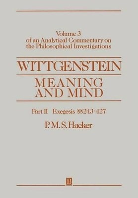 Wittgenstein: Meaning and Mind, Volume 3 of an Analytical Commentary on the Phil