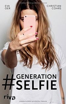 Generation Selfie von Cohrs, Christian, Oer, Eva | Buch | Zustand gut
