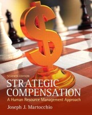 Strategic Compensation: A Human Resource Management Approach 7th E - GOOD