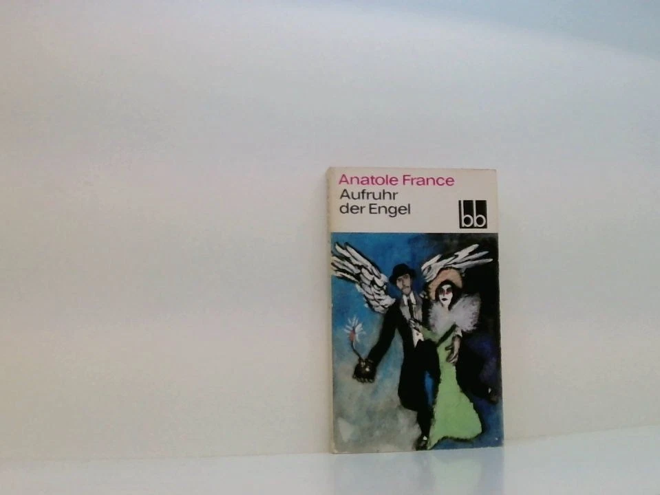 Anatole France: Aufruhr der Engel Anatole France. Dt. von Heidi Kirmsse France: - Bild 1 von 1