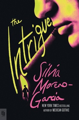 The Intrigue Silvia Moreno-Garcia