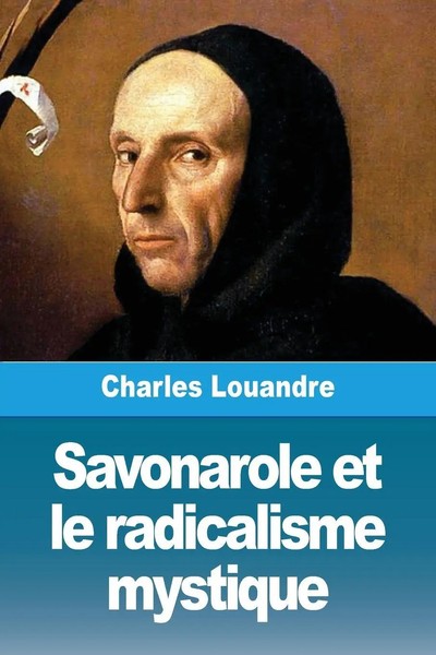 Charles Louandre | Savonarole Et Le Radicalisme Mystique | Taschenbuch (2024)-image