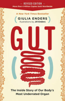 Gut: The Inside Story of Our Body's Most Underrated Organ (Revised E - GOOD