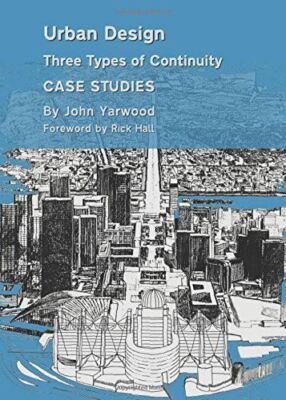 Urban Design: Three Types of Continuity, Case Studies (2013)