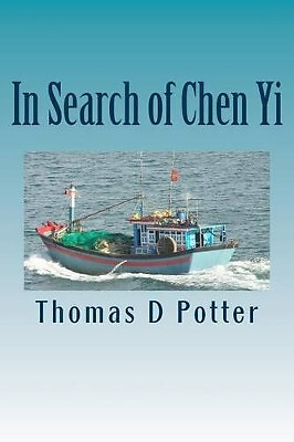 Auf der Suche nach Chen Yi von Thomas D. Potter - neue Kopie - 9781491264805
