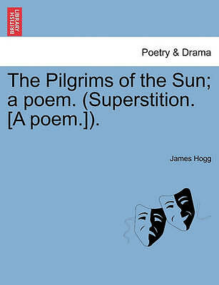 The Pilgrims of the Sun a poem Superstition A by Professor James Hogg PAPERBACK - Image 2
