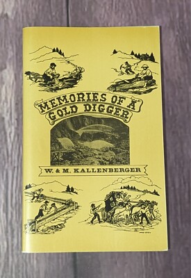 Memories of a Gold Digger - Kallenberger - GOLD MINING
