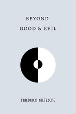 Image of Beyond Good and Evil: by Friedrich Nietzsche | Complete Edition