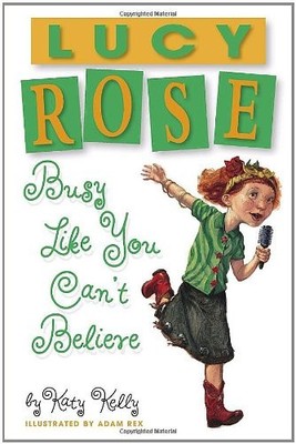 Lucy Rose: Busy Like You Can't Believe Kelly, Katy|Rex, Adam hardcover Good