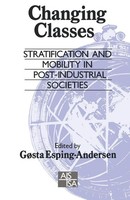 Changing Classes Stratification And Mobility in Post-Industrial Societies Buch