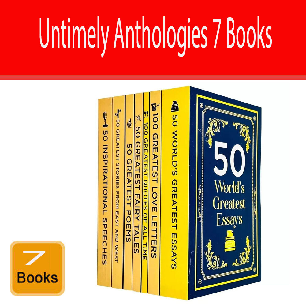 Untimely Anthologies 7 Books Collection Set 50 World’s Greatest Essays, Poems