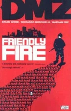 DMZ Vol. 4: Friendly Fire - Paperback By Brian Wood - GOOD
