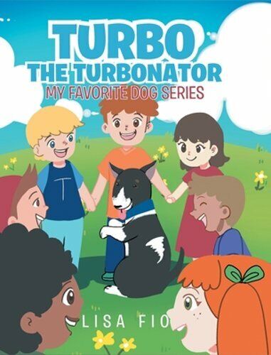 Turbo The Turbonator (My favorite dog series): Fio, Lisa: 9781637108437:  : Books