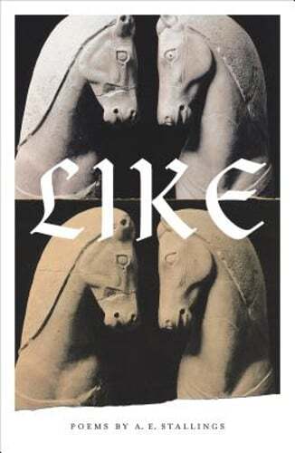 Like: Poems by A E Stallings: Used