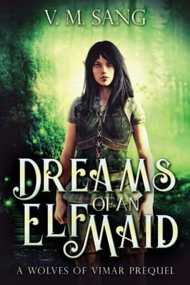 Sang - Dreams Of An Elf Maid  A Wolves Of Vimar Prequel - New paperbac - X555z