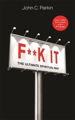 F**k It (Revised and Updated Edition) by John Parkin - 9781788177146