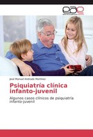 PsiquiatríA ClíNica Infanto-Juvenil José Manuel Andrade Martinez